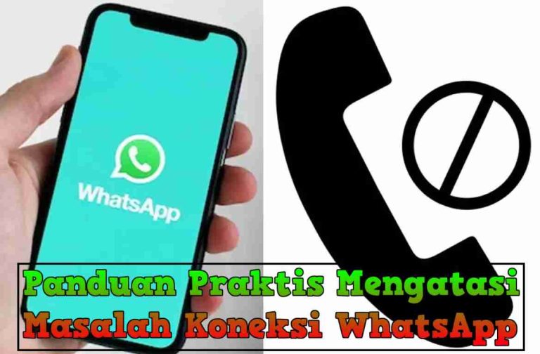 Panduan Praktis Mengatasi Masalah Koneksi WhatsApp (WA) 2024