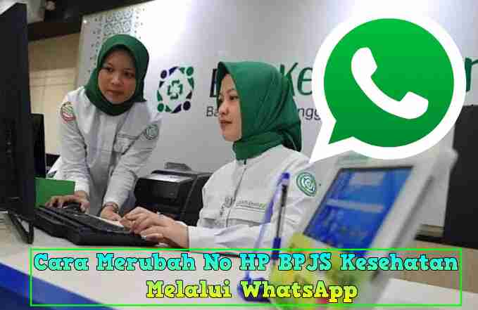 Cara Merubah No HP BPJS Kesehatan Melalui WhatsApp WA 2024