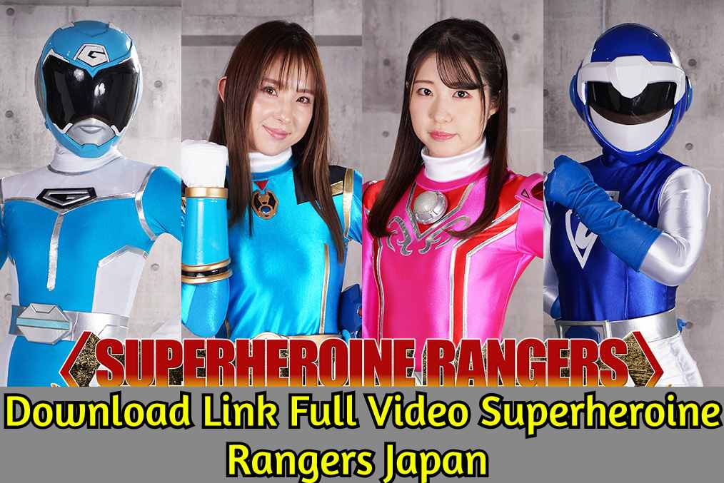 Download Link Full Video Superheroine Rangers Japan Free 2024