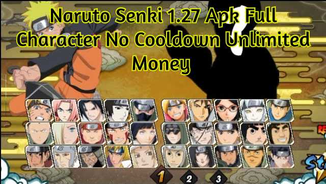 Naruto Senki 1.27 Apk Full Character No Cooldown Unlimited Money 2024